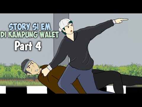 STORY Si Em DI KAMPUNG WALET PART 4 - Drama Animasi