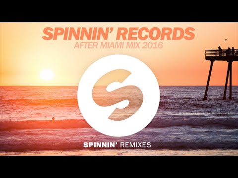 Spinnin' Records Miami 2016 - After Mix