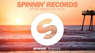 Spinnin' Records Miami 2016 - After Mix