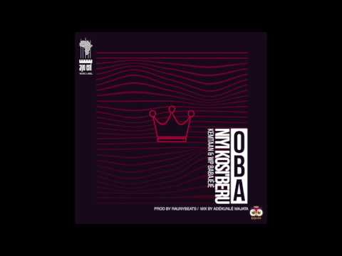 Niyi Kosi'Beru - Oba (kings) ft Kemtaan & Wp Babajèjè (Audio Officiel)