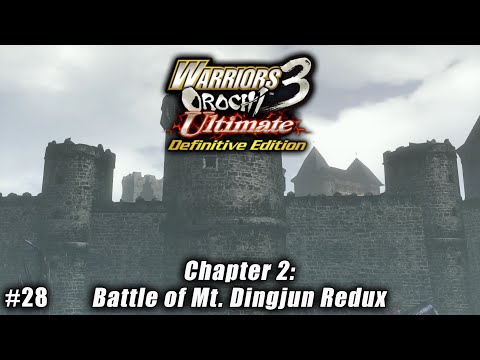 Warriors Orochi 3 Ultimate: Story Gameplay Part #28 - Chapter 2: Battle of Mt. Dingjun Redux