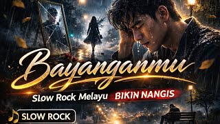 Download lagu BAYANGANMU – Slow Rock Melayu Bikin Nangis | Cinta yang Hilang mp3