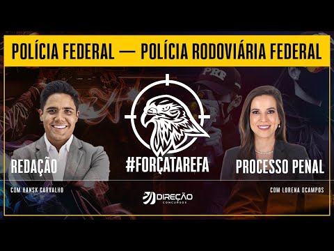 Força Tarefa PF/PRF: Redação PF - Aula 1 e Processo Penal PRF - Aula 1
