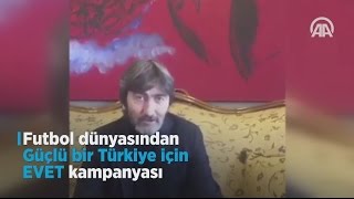 Futbol dünyasından Güçlü bir Türkiye için EVET kampanyası
