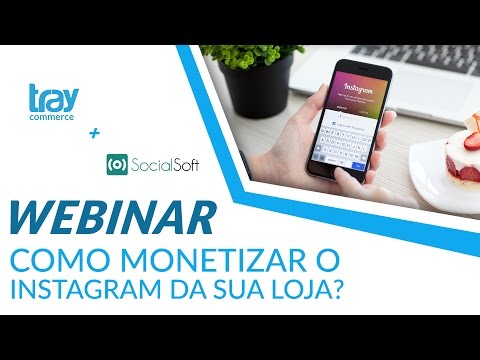 Webinar: Como monetizar o Instagram da sua loja?