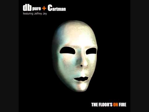 dB PURE & CARTMAN FT. JEFFREY JEY - The Floor Is On Fire