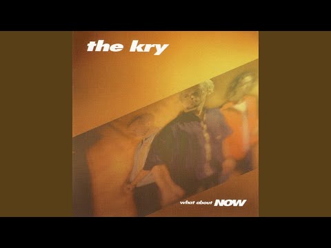 What About Now - The Kry