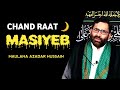 Chand Raat Masiyeb Mahe Muharram 2023 By Maulana Azadar Hussain