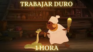 Download lagu Trabaja Duro 1 HORA La Princesa y el Sapo LETRA Es... mp3