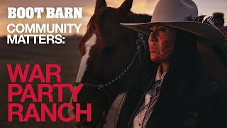 Boot Barn Community Matters: War Party Ranch