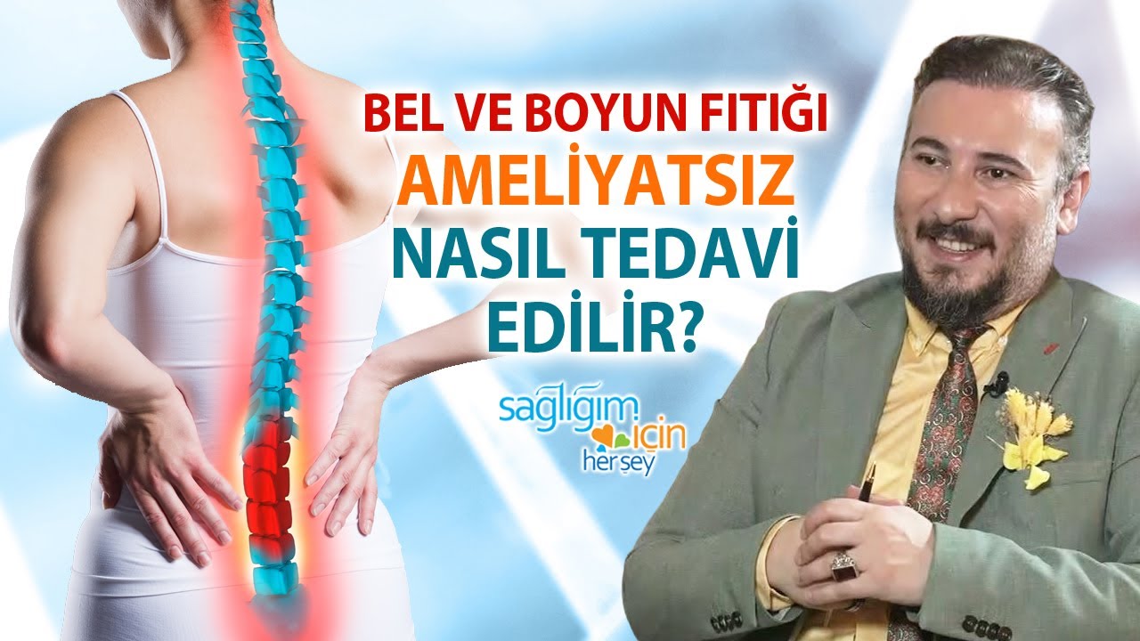 Ameliyatsız Yöntemlerle Bel ve Boyun Fıtıklarının Tedavisi