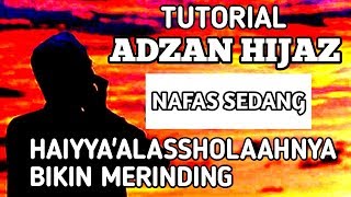 Download lagu MARI BELAJAR ADZAN HIJAZ VERSI NAFAS SEDANG #SANGATMENYENTUH mp3