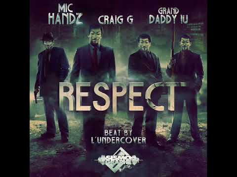 Mic Handz ft Grand Daddy IU and Craig G Respect