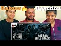 Kabzaa Title Track Kabzaa Title Track Hindi Reaction