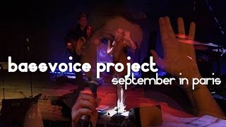 bassvoice project // september in paris