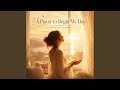 A Prayer to Begin My Day