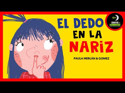 El Dedo En La Nariz 👃 | Paula Merlan & Gomez | Cuentos Para Dormir @cuentosasombrososinfantiles