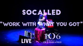 Socalled - Work With What You Got - Live @Le106