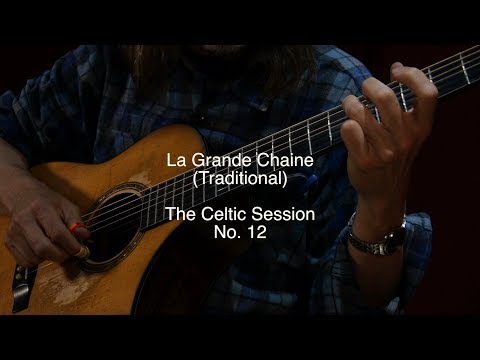 The Celtic Session No. 12 - La Grande Chaine - Steve Baughman