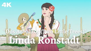 Linda Ronstadt - Dos Arbolitos (Two Little Trees) (Visualizer in 4K)