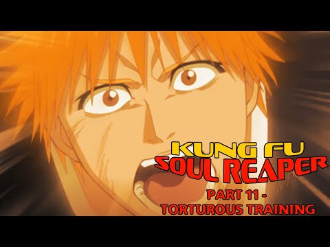 "Kung Fu Soul Reaper" Part 11 - Torturous Training