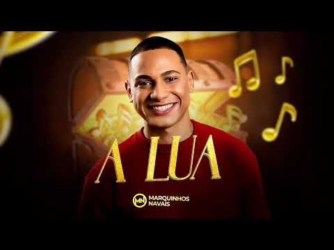Marquinhos Navais - A LUA