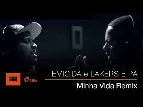Emicida e Lakers e Pá - Minha vida (Remix)