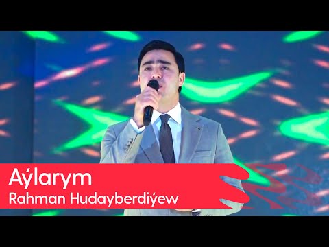 Rahman Hudayberdiyew - Aylarym | 2024