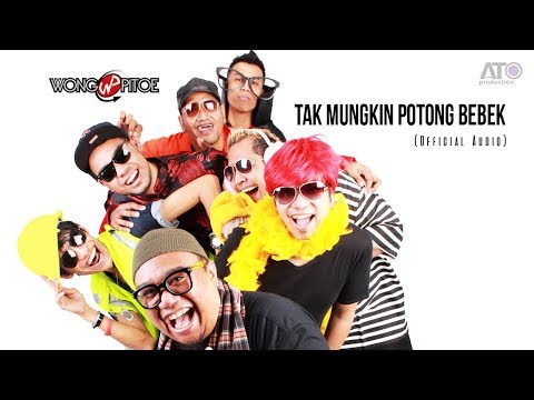 WongPitoe - Tak Mungkin Potong Bebek (Official Audio)