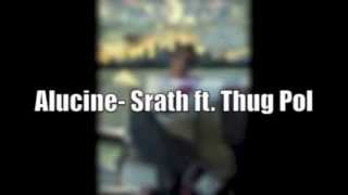 Alucine- Srath ft. Thug Pol (LETRA)