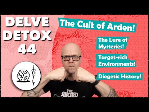 Delve Detox Ep 44 - The Cult of Arden!  | OSR Post-Session Discussion!