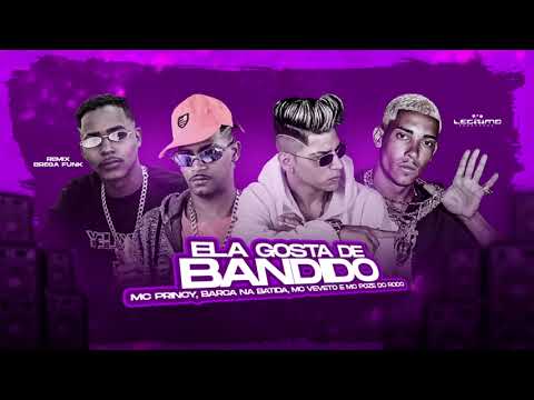 MC PRINCY , BARCA NA BATIDA , MC VEVETO feat MC POZE - ELA GOSTA DE BANDIDO / ACARA DO CRIME