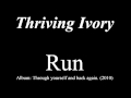 Thriving Ivory - Run (2010) 