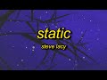 Steve Lacy - Static (sped up/tiktok version) Lyrics | baby you got something in your nose