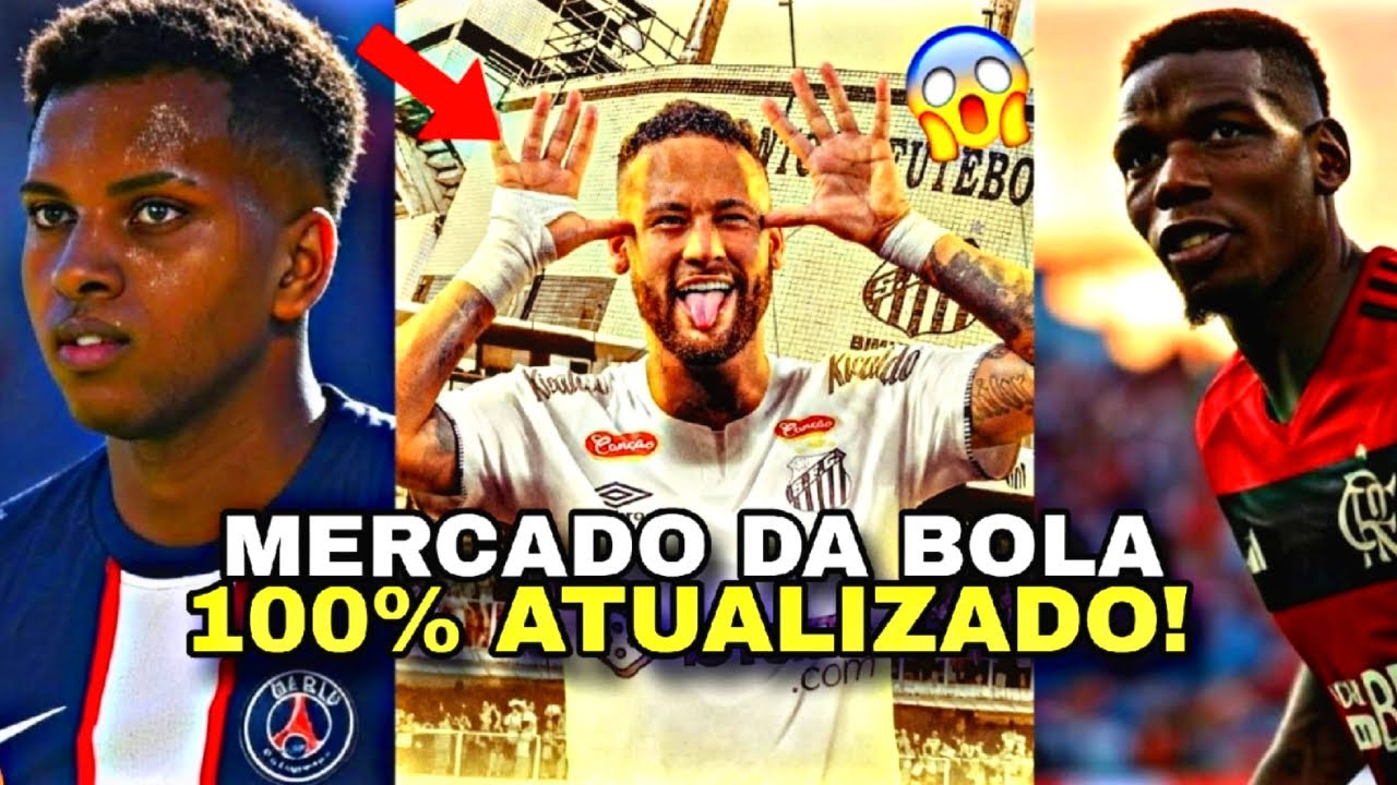 🚨MERCADO DA BOLA! NEYMAR É 100% DO SANTOS, PSG ENLOUQUECE POR RODRYGO, POGBA NO FLAMENGO? E MAIS!!