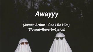 Download lagu James Arthur - Can I Be Him (Slowed Reverb Lyrics) mp3