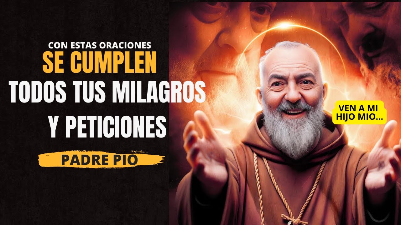 🙏Padre Pio Oraciones MILAGROSAS CON FE🙏