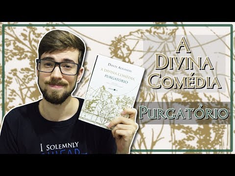 A DIVINA COMÉDIA: PURGATÓRIO - Dante Alighieri | #Lucas