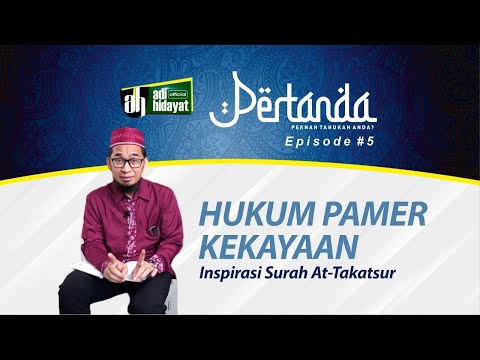 Pertanda eps#5 - Hukum Pamer Kekayaan - Ustadz Adi Hidayat