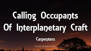 Carpenters - Calling Occupants Of Interplanetary Craft (Lyrics)