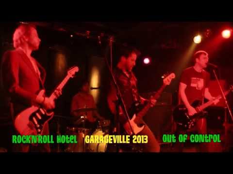 Rock'N'Roll Hotel - Out Of Control - Wanted You To Be Mine - Garageville 2013