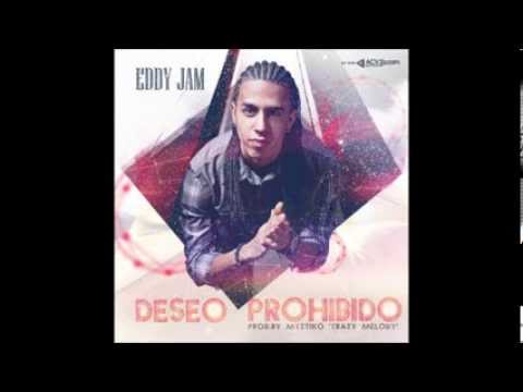 Eddy Jam - Deseo Prohibido (Prod. by Myztiko)