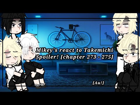 Mikey's React to Takemichi! [Spoiler!!] Au [Chapter 273 - 275!]