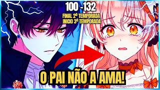 POR QUE ELE NÃO A AMA? |  I’m being raised by villains (Compilado)100-132