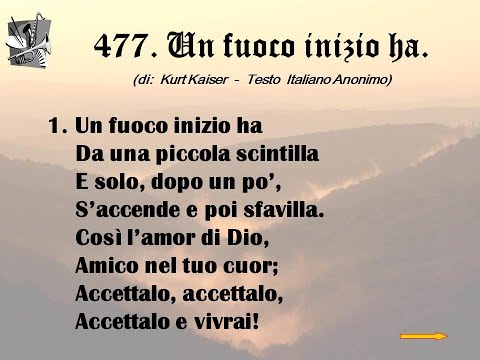 477. Un fuoco inizio ha (di: Kurt Kaiser - Testo Italiano Anonimo).