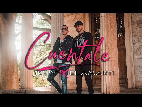 Jkely x ElAmarti - Cuéntale (vídeo oficial 4k)
