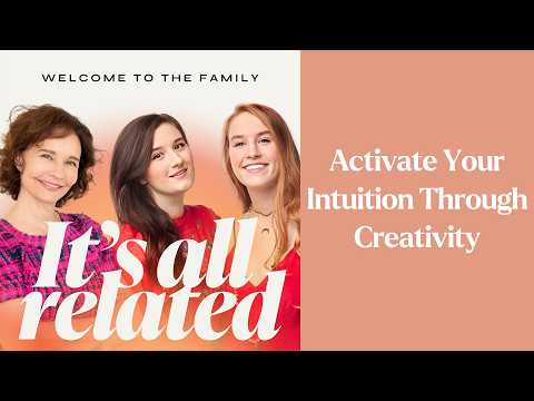 Activate Your Intuition Through Creativity | It’s All Related Podcast With Sonia Choquette