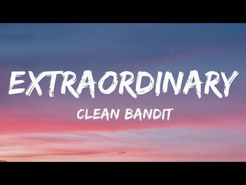 Clean Bandit - Extraordinary (Lyrics) ft. Sharna Bass