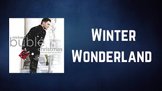 Michael Buble - Winter Wonderland (Lyrics)