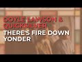 Doyle Lawson & Quicksilver - There's Fire Down Yonder (Official Audio)